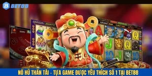 Nổ Hũ Thần Tài - Săn Thưởng Jackpot Cực Chất Cùng Bet88