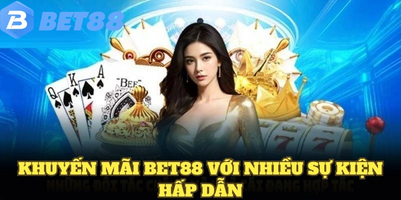 Khuyến Mãi BET88 5 Khuyến mãi BET88 với nhiều sự kiện hấp dẫn